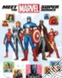 Meet the Marvel Super Heroes libro in lingua di Wyatt Chris, Lim Ron (ILT), Olliffe Pat (ILT), Isanove Richard (ILT), Troy Andy (ILT)