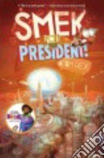 Smek for President! libro in lingua di Rex Adam, McCarthy Keeli (ILT)