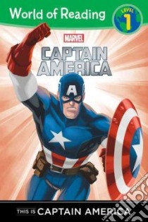 This Is Captain America libro in lingua di Dworkin Brooke (ADP), Semeiks Val (ILT), McLeod Bob (ILT), Hi-Fi Design (ILT), Storybook Art Group (ILT)