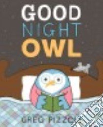 Good Night Owl libro in lingua di Pizzoli Greg