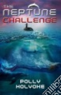 The Neptune Challenge libro in lingua di Holyoke Polly