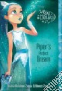 Piper's Perfect Dream libro in lingua di Zappa Shana Muldoon, Zappa Ahmet, Rose Zelda, Disney Storybook Art Team (COR)