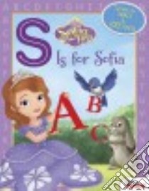 S Is for Sofia libro in lingua di Disney Enterprises Inc. (COR), Character Building Studio (ILT), Disney Storybook Art Team (ILT)
