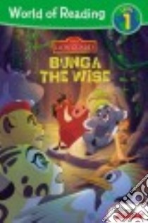 Bunga the Wise libro in lingua di Behling Steve (ADP), Loy John (CON), Riley Ford (CON), Premise Entertainment (ILT)