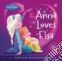 Anna Loves Elsa libro in lingua di Rubiano Brittany, Lee Brittney (ILT)