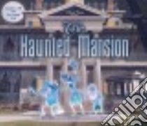 The Haunted Mansion libro in lingua di Disney Book Group (COR), Gilleard James (ILT), Disney Storybook Art Team (COR)