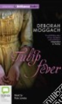 Tulip Fever (CD Audiobook) libro in lingua di Moggach Deborah, Lenska Rula (NRT)