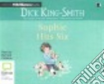 Sophie Hits Six (CD Audiobook) libro in lingua di King-Smith Dick, Parkins David (ILT), Cribbins Bernard (NRT)