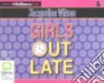Girls Out Late (CD Audiobook) libro in lingua di Wilson Jacqueline, Forsyth Brigit (NRT)