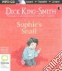 Sophie's Snail (CD Audiobook) libro in lingua di King-Smith Dick, Cribbins Bernard (NRT)