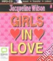 Girls in Love (CD Audiobook) libro in lingua di Wilson Jacqueline, Forsyth Brigit (NRT)
