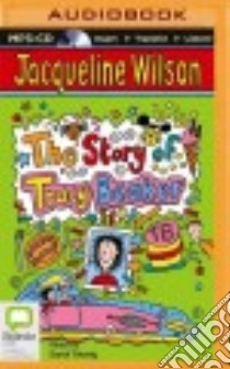 The Story of Tracy Beaker (CD Audiobook) libro in lingua di Wilson Jacqueline, Toksvig Sandi (NRT)