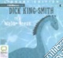 The Water Horse (CD Audiobook) libro in lingua di King-Smith Dick, Parker Nathaniel (NRT)