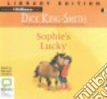 Sophie's Lucky (CD Audiobook) libro in lingua di King-Smith Dick, Cribbins Bernard (NRT)