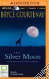 The Silver Moon (CD Audiobook) libro in lingua di Courtenay Bryce, Bower Humphrey (NRT)