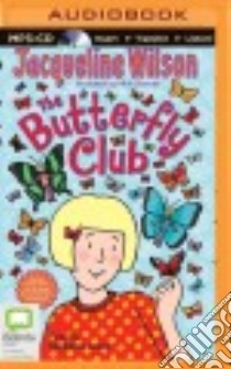 The Butterfly Club (CD Audiobook) libro in lingua di Wilson Jacqueline, Leslay Madeleine (NRT), Sharratt Nick (ILT)