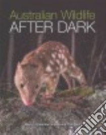 Australian Wildlife After Dark libro in lingua di Robinson Martyn, Thomson Bruce