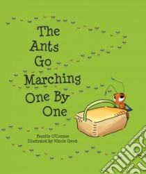 The Ants Go Marching One by One libro in lingua di O'Connor Frankie, Groot Nicole (ILT)