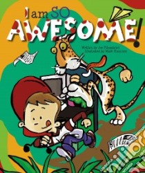 I Am So Awesome! libro in lingua di Fitzpatrick Joe, Kummer Mark (ILT)