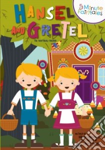 Hansel and Gretel libro in lingua di Caminelli Henry (RTL), Wendel Carrie (ILT), Meyers Stephanie (CON), Paiva Johannah Gilman (EDT)