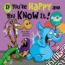 If You're Happy and You Know It! libro in lingua di Everett Melissa, Kummer Mark (ILT)