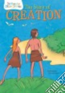 The Story of Creation libro in lingua di Flowerpot Press (COR), Paiva Johannah Gilman (ILT), Bell Jonas Fearon (ILT)