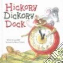Hickory Dickory Dock libro in lingua di Bell Lucy, Furlotti Marco (ILT)