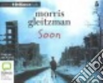 Soon (CD Audiobook) libro in lingua di Gleitzman Morris