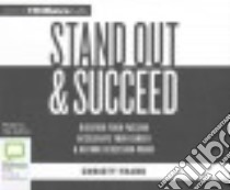 Stand Out & Succeed (CD Audiobook) libro in lingua di Frank Christy