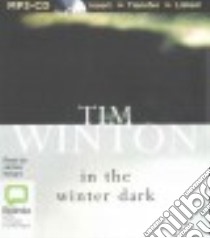 In the Winter Dark (CD Audiobook) libro in lingua di Winton Tim, Wright James (NRT)