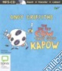 The Big Fat Cow That Goes Kapow (CD Audiobook) libro in lingua di Griffiths Andy, Wemyss Stig (NRT)