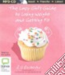 The Lazy Girl's Guide to Losing Weight and Getting Fit (CD Audiobook) libro in lingua di Rochester A. J.