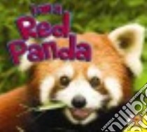 I Am A Red Panda libro in lingua di Roumanis Alexis