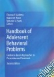 Handbook of Adolescent Behavioral Problems libro in lingua di Gullotta Thomas P. (EDT), Plant Robert W. (EDT), Evans Melanie (EDT)