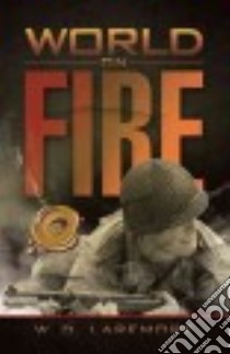 World on Fire libro in lingua di Laremore W. D.