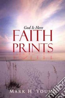 Faith Prints libro in lingua di Young Mark H.