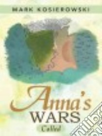 Anna’s Wars libro in lingua di Kosierowski Mark
