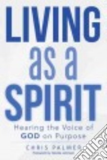 Living As a Spirit libro in lingua di Palmer Chris