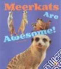 Meerkats Are Awesome! libro in lingua di Amstutz Lisa J.
