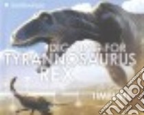 Digging for Tyrannosaurus Rex libro in lingua di Holtz Thomas R. Jr. Ph.D.