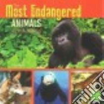 The Most Endangered Animals in the World libro in lingua di Gagne Tammy