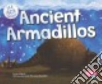 Ancient Armadillos libro in lingua di Wittrock Jeni