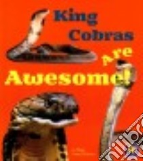 King Cobras Are Awesome! libro in lingua di Peterson Megan Cooley