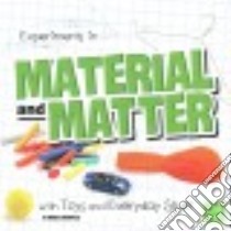 Experiments in Material and Matter With Toys and Everyday Stuff libro in lingua di Rompella Natalie