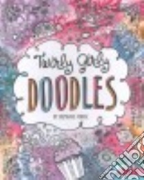 Twirly Girly Doodles libro in lingua di Corfee Stephanie