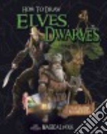 How to Draw Elves, Dwarves, and Other Magical Folk libro in lingua di Sautter A. J.