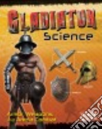 Gladiator Science libro in lingua di Lassieur Allison