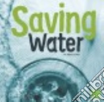 Saving Water libro in lingua di Olien Rebecca