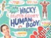 Totally Wacky Facts About the Human Body libro in lingua di Meister Cari