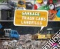 How Garbage Gets from Trash Cans to Landfills libro in lingua di Shores Erika L.